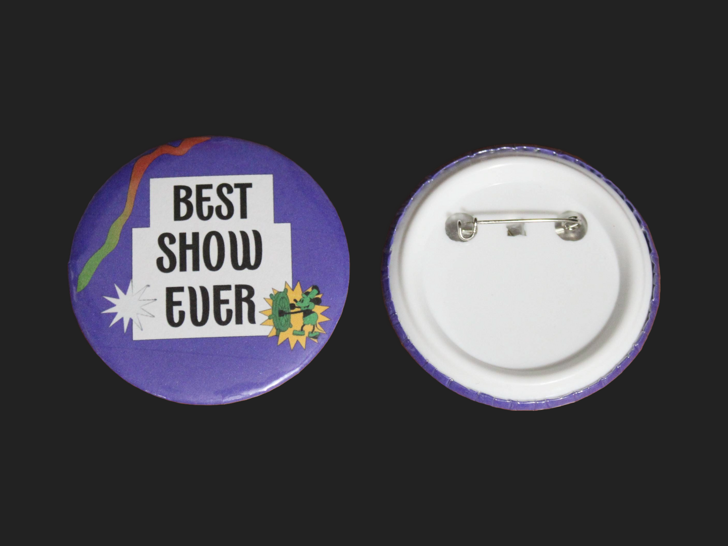 Best Show Ever Button/Badge